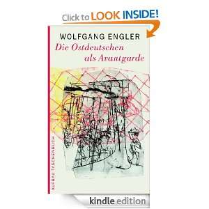 Die Ostdeutschen als Avantgarde (German Edition) Wolfgang Engler 