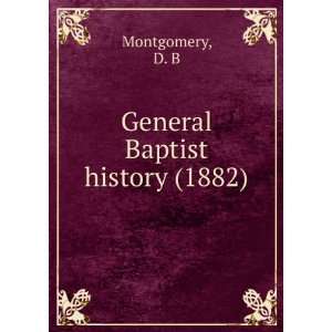 General Baptist history D. B. Holeman, Jeff. Montgomery 