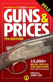   The Official Gun Digest Book of Guns & Prices 2012 by 
