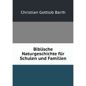   Schulen und Familien Christian Gottlob Barth  Books