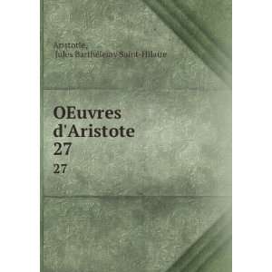   Aristote. 27 Jules BarthÃ©lemy Saint Hilaire Aristotle Books