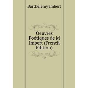   ©tiques de M Imbert (French Edition) BarthÃ©lÃ©my Imbert Books