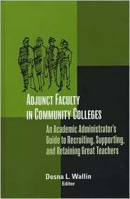 Adjunct Faculty in Community Colleges An Academic Administrators 