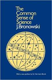 Common Sense Of Science, (0674146514), J. Bronowski, Textbooks 