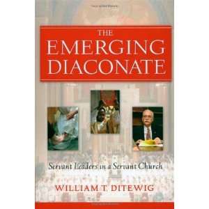  The Emerging Diaconate Servant Leaders in a Servant Church 
