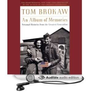 An Album of Memories Personal Histories from the Greatest Generation