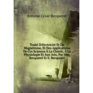   Par Mm. Becquerel Et E. Becquerel Antoine CÃ©sar Becquerel Books