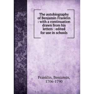   from his letters  edited for use in schools Benjamin Franklin Books
