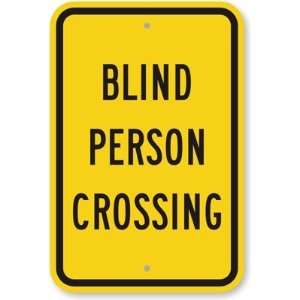  Blind Person Crossing Engineer Grade Sign, 18 x 12 