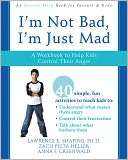 Not Bad, Im Just Mad A Workbook to Help Kids Control Their Anger