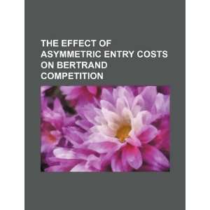   costs on Bertrand competition (9781234366629) U.S. Government Books