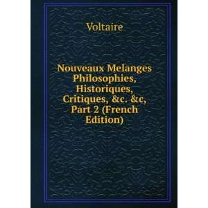   , Critiques, &c. &c, Part 2 (French Edition) Voltaire Books