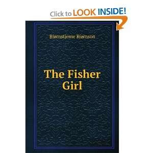  The Fisher Girl BjÃ¸rnstjerne BjÃ¸rnson Books