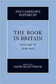 The Cambridge History of the Book in Britain, Volume 6, 1830 1914 