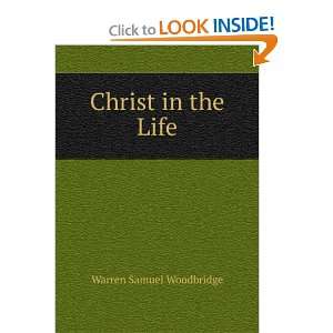 Christ in the Life Warren Samuel Woodbridge  Books