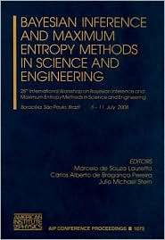 Bayesian Inference and Maximum Entropy Methods in Science and 
