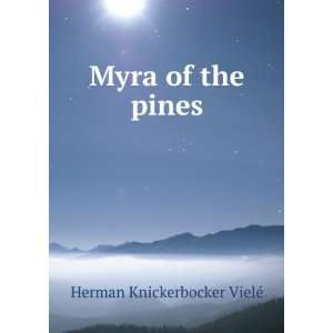  Myra of the pines Herman Knickerbocker VielÃ© Books