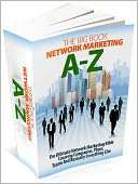 The A Z Of Network Marketing The Ultimate Network Marketing Bible 