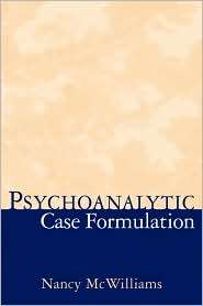 Psychoanalytic Case Formulation, (1572304626), Nancy McWilliams 