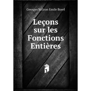   ons sur les Fonctions EntiÃ¨res Georges Valiron Emile Borel Books