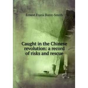   record of risks and rescue Ernest Frank Borst Smith Books