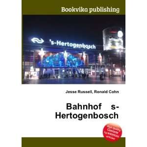  Bahnhof s Hertogenbosch Ronald Cohn Jesse Russell Books