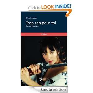 Trop zen pour toi Balade nippone (French Edition) Gilles Hanauer 