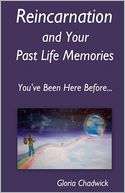 Reincarnation and Your Past Gloria Chadwick