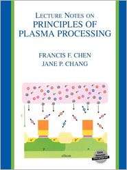 Lecture Notes on Principles of Plasma Processing, (0306474972 