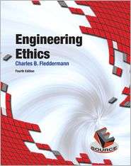 Engineering Ethics, (0132145219), Charles B. Fleddermann, Textbooks 