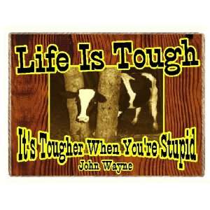  Funny Cow Country Western John Wayne Quote Life Is Tough 