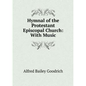   Protestant Episcopal Church With Music Alfred Bailey Goodrich Books