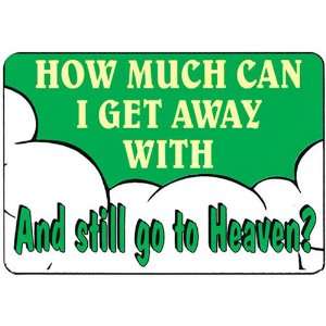  Novelty Sign Get Away With (how muchand still go to 