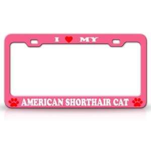  I LOVE MY AMERICAN WIREHAIR Cat Pet Animal High Quality 
