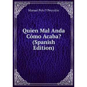  Quien Mal Anda CÃ³mo Acaba? (Spanish Edition) Manuel 