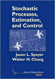 Stochastic Processes, Estimation, and Control, (0898716551), Jason Lee 