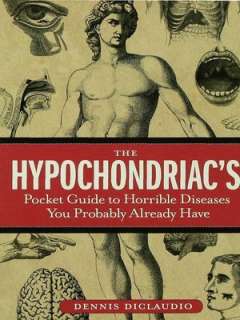   The Hypochondriacs Pocket Guide to Horrible Diseases 