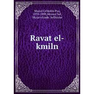  Ravat el kmiln 1839 1898,Memed Sef, Musarrifzade 