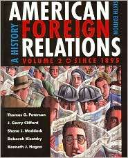 American Foreign Relations A History, Volume 2 Since 1895 