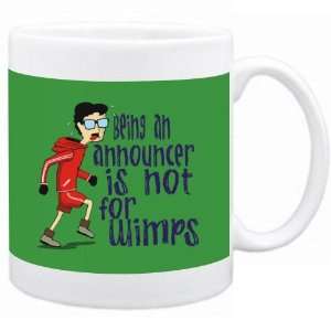  Being a Announcer is not for wimps Occupations Mug (Green 