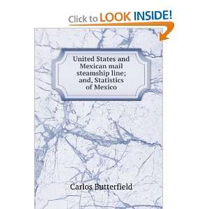   line; and, Statistics of Mexico Carlos Butterfield  Books