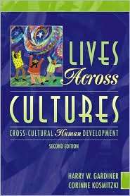 Lives Across Cultures Cross Cultural Human Development, (0205323227 