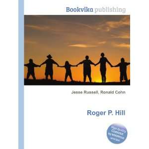  Roger P. Hill Ronald Cohn Jesse Russell Books