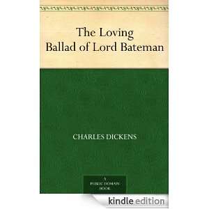 The Loving Ballad of Lord Bateman Charles Dickens, William Makepeace 
