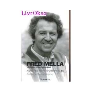  Mes maîtres enchanteurs Fred Mella Books