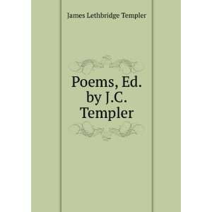    Poems, Ed. by J.C. Templer James Lethbridge Templer Books