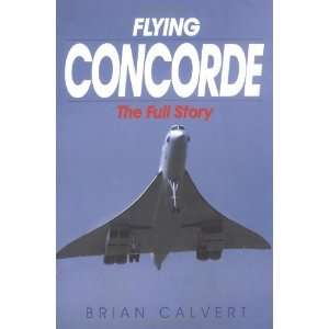  Flying Concorde [Paperback] Brian Calvert Books