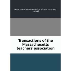  Transactions of the Massachusetts teachers association Capen 