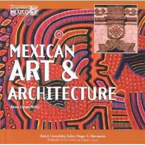  Mexican Art and Architecture Anna Carew Miller Books