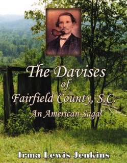   The Davises of Fairfield County, SC An American Saga 